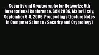 Read Books Security and Cryptography for Networks: 5th International Conference SCN 2006 Maiori