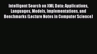 Read Books Intelligent Search on XML Data: Applications Languages Models Implementations and