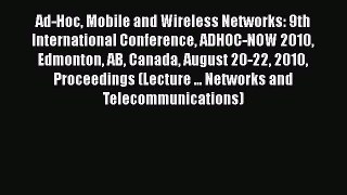 Read Books Ad-Hoc Mobile and Wireless Networks: 9th International Conference ADHOC-NOW 2010