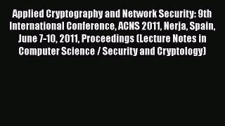 Read Books Applied Cryptography and Network Security: 9th International Conference ACNS 2011