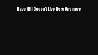 Download Dave Hill Doesn't Live Here Anymore PDF Free