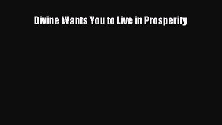 [Read] Divine Wants You to Live in Prosperity ebook textbooks