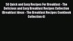 Read 50 Quick and Easy Recipes For Breakfast - The Delicious and Easy Breakfast Recipes Collection