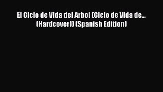 Read El Ciclo de Vida del Arbol (Ciclo de Vida de... (Hardcover)) (Spanish Edition) Ebook Free