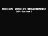 Read Raising Boys Feminists Will Hate (Contra Mundum Collection Book 1) Ebook Free