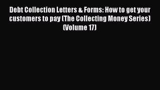 EBOOKONLINE Debt Collection Letters & Forms: How to get your customers to pay (The Collecting