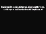 [PDF] Investment Banking: Valuation Leveraged Buyouts and Mergers and Acquisitions (Wiley Finance)