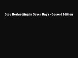 Download Stop Bedwetting in Seven Days - Second Edition PDF Free