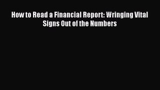 EBOOKONLINE How to Read a Financial Report: Wringing Vital Signs Out of the Numbers READONLINE
