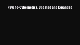 [Read] Psycho-Cybernetics Updated and Expanded E-Book Free