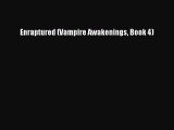 [Read PDF] Enraptured (Vampire Awakenings Book 4)  Full EBook