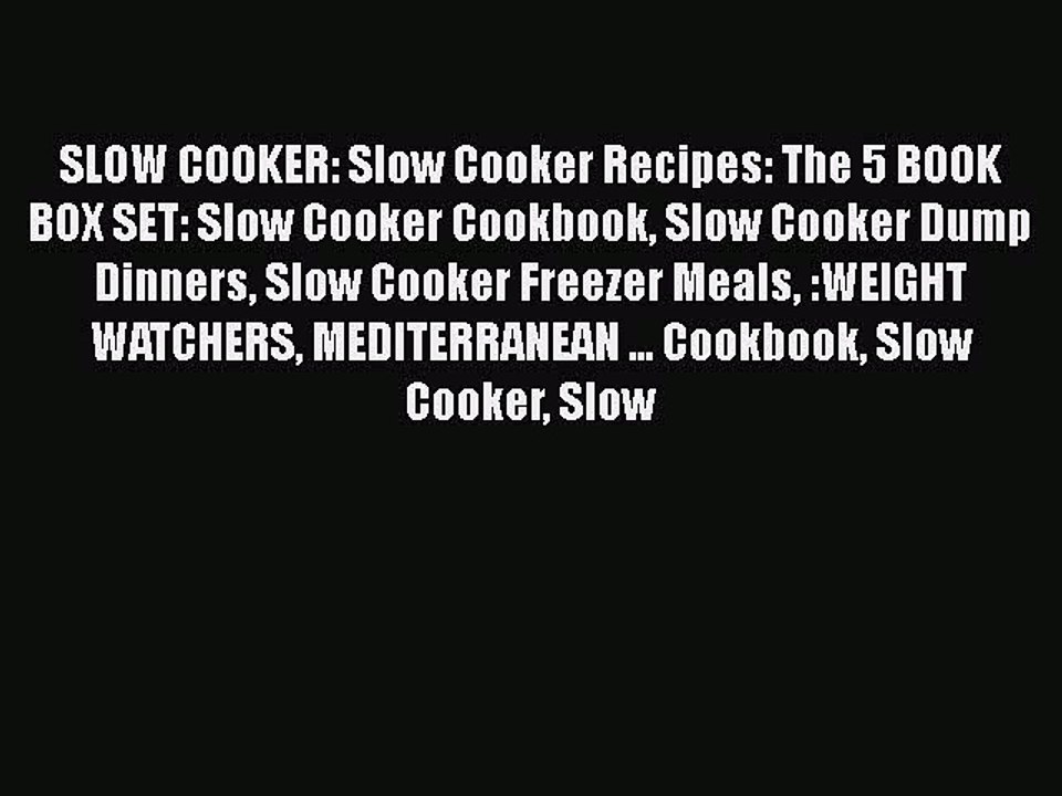 Read SLOW COOKER: Slow Cooker Recipes: The 5 BOOK BOX SET: Slow Cooker Cookbook Slow Cooker