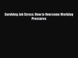 Download Surviving Job Stress: How to Overcome Workday Pressures PDF Free