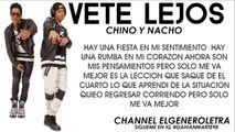 Chino y Nacho - Vete Lejos (LETRA)