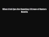 Download When Irish Eyes Are Haunting: A Krewe of Hunters Novella Free Books
