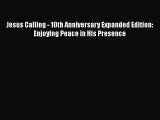 Read Books Jesus Calling - 10th Anniversary Expanded Edition: Enjoying Peace in His Presence