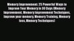 [Read] Memory Improvement: 25 Powerful Ways to Improve Your Memory in 30 Days (Memory Improvement
