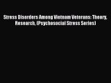 READ book  Stress Disorders Among Vietnam Veterans: Theory Research (Psychosocial Stress Series)#