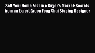 EBOOKONLINE Sell Your Home Fast in a Buyer's Market: Secrets from an Expert Green Feng Shui