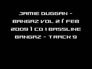 JAMIE DUGGAN BANGAZ VOL 2 FEB 2009 CD 1 BASSLINE BANGAZ - TRACK 9