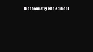 Read Biochemistry (4th edition) PDF Free