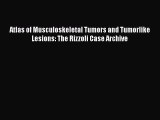 Read Atlas of Musculoskeletal Tumors and Tumorlike Lesions: The Rizzoli Case Archive Ebook