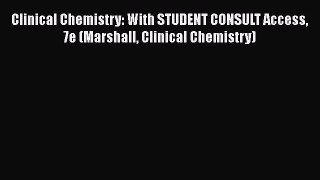 Read Clinical Chemistry: With STUDENT CONSULT Access 7e (Marshall Clinical Chemistry) Ebook