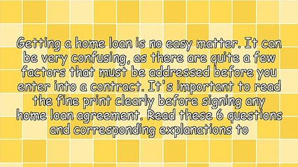 6 Questions To Ask Yourself Before Choosing A Home Loan