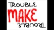 Troublemaker Typography