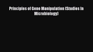 Read Principles of Gene Manipulation (Studies In Microbiology) PDF Online