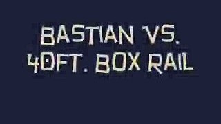 Bastian Vs. Box Rail