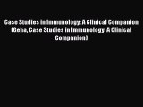 Read Case Studies in Immunology: A Clinical Companion (Geha Case Studies in Immunology: A Clinical