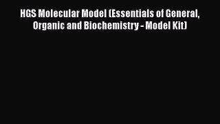 Download HGS Molecular Model (Essentials of General Organic and Biochemistry - Model Kit) PDF