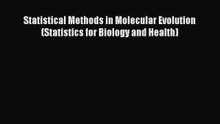 Read Statistical Methods in Molecular Evolution (Statistics for Biology and Health) PDF Online