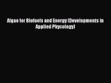 Download Algae for Biofuels and Energy (Developments in Applied Phycology) Ebook Free