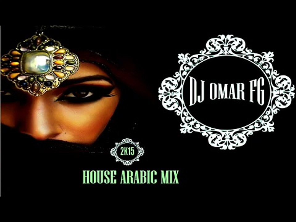 house music arabic mix 19 ( DJ OMAR FG) Dailymotion Video