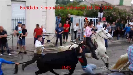 Bandido-3 manades-Villetelle-04/06/2016