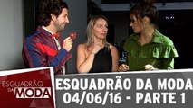 Esquadrão da Moda 04.06.16 - Parte 1