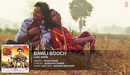 BAWLI BOOCH Full Song - LAAL RANG - Randeep Hooda, Meenakshi Dixit