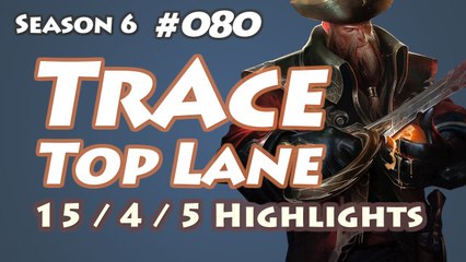 League Of Legends Pro Highlight    TRACE [Gangplank]