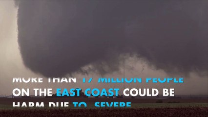 East Coast: Severe weather threatens 17 million