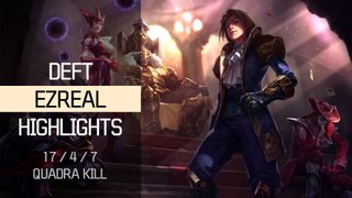 League Of Legends Pro Highlight DEFT EZREAL HIGHLIGHTS   17 4 7 Quadra kill