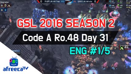 [GSL 2016 Season 2] Code A Ro.48 Day 31 in AfreecaTV (ENG) #1/5
