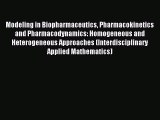 Read Modeling in Biopharmaceutics Pharmacokinetics and Pharmacodynamics: Homogeneous and Heterogeneous