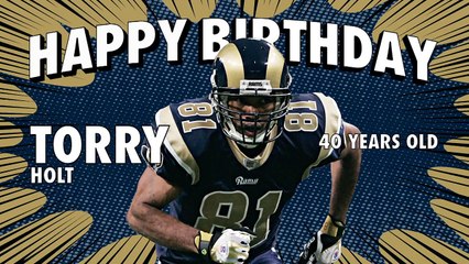 Happy 40th Birthday Torry Holt