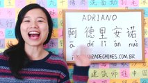 Como falar 'Adriano' em Mandarim Seu Nome em Chinês!