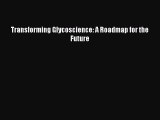 Download Transforming Glycoscience: A Roadmap for the Future PDF Free