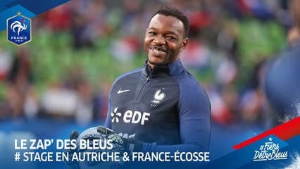 Le Zap' des Bleus : stage en Autriche & France-Ecosse