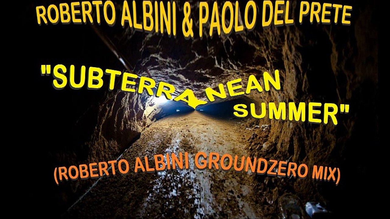 Roberto Albini & Paolo Del Prete - Subterranean Summer (Roberto Albini GroundZero Mix) Snippet