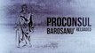 Proconsul - Barosanul | Piesa Oficiala